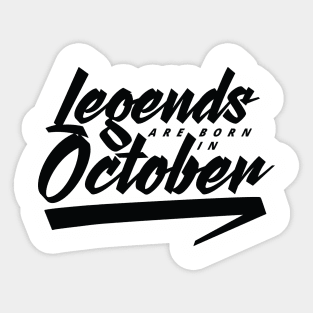 Legends are born in October Sticker